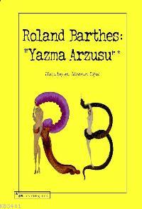 Roland Barthes: "Yazma Arzusu" Mehmet Rifat