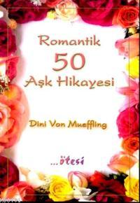 Romantik 50 Aşk Hikayesi Dini Von Mueffling