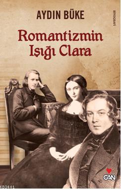 Romantizmin Işığı Clara Aydın Büke