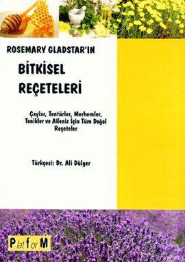Rosemary Gladstar'ın Bitkisel Reçeteleri Rosemary Gladstar