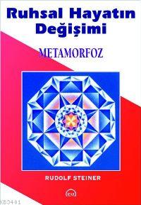 Ruhsal Hayatın Değişimi/ Metamorfoz Rudolf Steiner