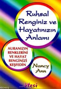 Ruhsal Renginiz ve Hayatınızın Anlamı Nancy Ann