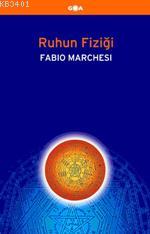 Ruhun Fiziği Fabio Marchesi