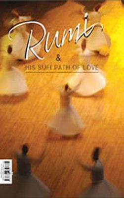Rumi and His Sufi Path of Love (Rumi Dergisi)