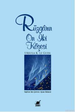 Rüzgarın On İki Köşesi Ursula Kroeber Le Guin (Ursula K. LeGuin)