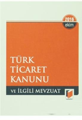 Yeni Türk Ticaret Kanunu ve İlgili Mevzuat Yurdakul Çaldağ