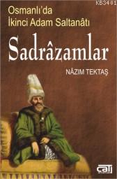 Sadrâzamlar / Osmanlıda İkinci Adam Saltanatı