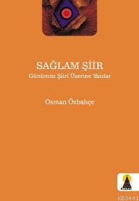 Sağlam Şiir Osman Özbahçe