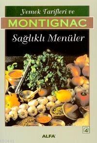 Yemek Tarifleri ve Sağlıklı Menüler Michel Montignac