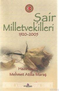 Şair Milletvekilleri 1920 - 2005 Mehmet Atilla Maraş