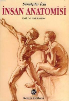 Sanatçılar İçin İnsan Anatomisi Jose M. Parramon
