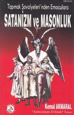 Satanizm ve Masonluk Kemal Akmaral