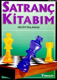 Satranç Kitabım Selim Palavan