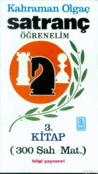 Satranç Öğrenelim 3 - 300 Şah - Mat Kahraman Olgaç