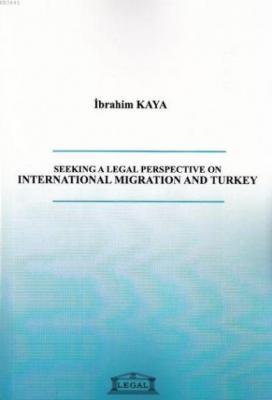 Seeking a Legal Perspective on International Migration and Turkey İbra