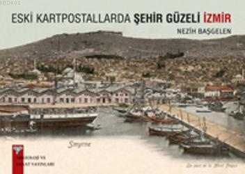 Eski Kartpostallarda Şehir Güzeli İzmir Nezih Başgelen