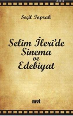 Selim İleri'de Sinema ve Edebiyat Seçil Toprak