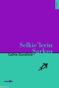 Selkie'lerin Şarkısı Cathie Dunsford