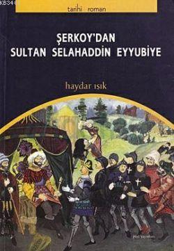 Şerkoy'dan Sultan Selahaddin Eyyubiye Haydar Işık