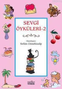 Sevgi Öyküleri - 2 Selim Gündüzalp