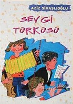 Sevgi Türküsü Aziz Sivaslıoğlu