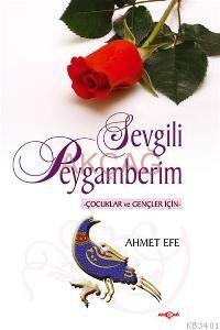 Sevgili Peygamberim Ahmet Efe