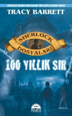 Sherlock Dosyaları 100 Yıllık Sır (Ciltli) Tracy Barrett