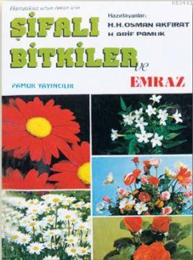 Şifalı Bitkiler Ve Emraz (Bitki-006) Arif Pamuk