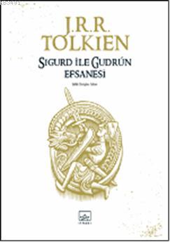 Sigurd ile Gudrún Efsanesi John Ronald Reuel Tolkien