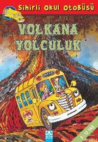 Sihirli Okul Otobüsü - Volkana Yolculuk Joanna Cole