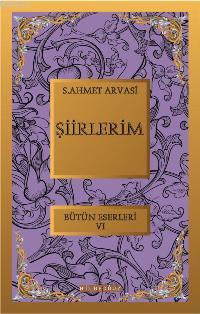 Şiirlerim Seyyid Ahmet Arvasi