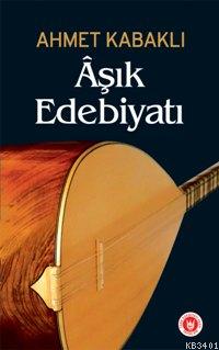 Âşık Edebiyatı Ahmet Kabaklı