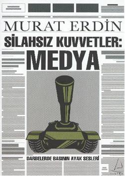 Silahsız Kuvvetler: Medya Murat Erdin