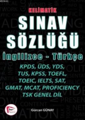 Kelimatik Sınav Sözlüğü (İngilizce-Türkçe) Gürcan Günay