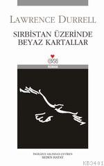 Sırbistan Üzerinde Beyaz Kartallar Lawrence Durrell