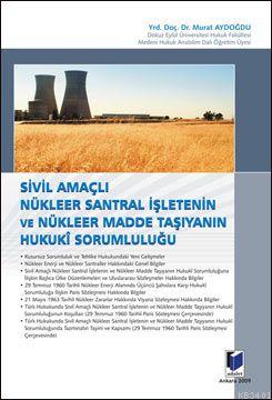 Sivil Amaçlı Nükleer Santral İşletenin ve Nükleer Madde Taşıyanın Huku