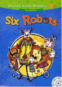 Six Robots +CD (Sounds Great Readers-2) Casey Malarcher