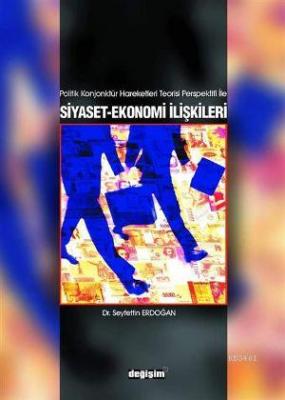 Siyaset-Ekonomi İlişkileri Seyfettin Erdoğan