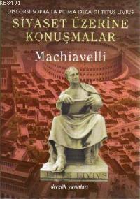 Siyaset Üzerine Konuşmalar Niccolo Machiavelli