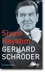 Siyasi Hayatım Gerhard Schröder