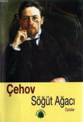 Söğüt Ağacı Anton Pavloviç Çehov