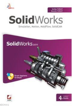 SolidWorks 2011 Simulation, Motion, MoldFlow, SolidCAM Sevilay Turgut