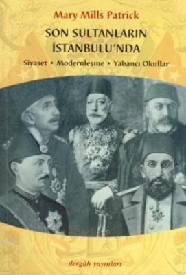 Son Sultanların İstanbulu'nda Mary Mills Patrick