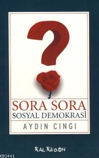 Sora Sora Sosyal Demokrasi Aydın Cıngı