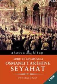 Soru ve Cevaplarla Osmanlı Tarihine Seyahat