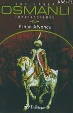 Sorularla Osmanlı İmparatorluğu 4 Erhan Afyoncu
