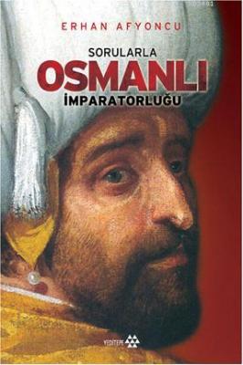 Sorularla Osmanlı İmparatorluğu (Ciltli) Erhan Afyoncu
