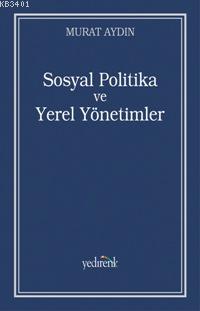 Sosyal Politika ve Yerel Yönetimler Murat Aydın