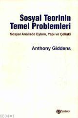 Sosyal Teorinin Temel Problemleri Anthony Giddens