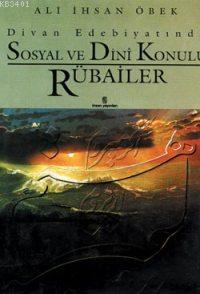Divan Edebiyatında Sosyal ve Dini Konulu Rubailer Ali İhsan Öbek